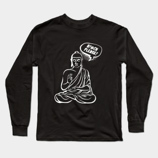 Bitch please! Buddha Comics Long Sleeve T-Shirt